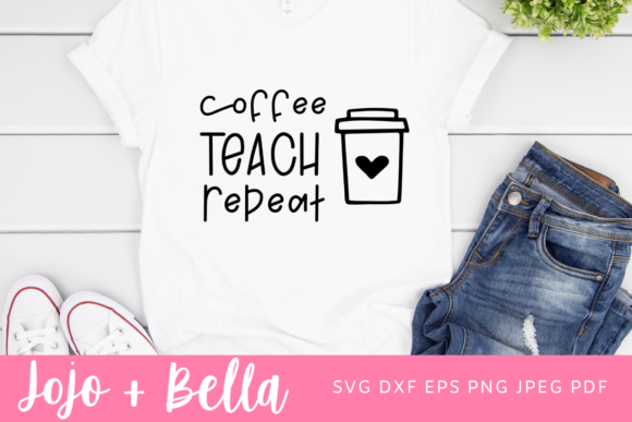 Coffee Teach Repeat Svg, Graphics for Crafts