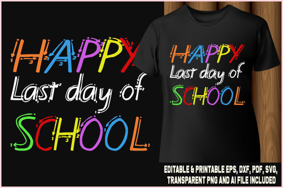 Happy Last Day of School Quote T-shirt Graphics