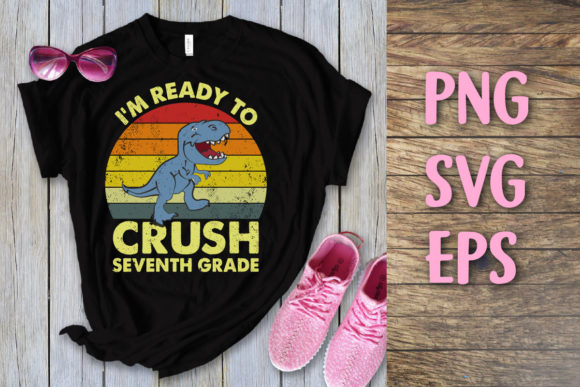 I'm Ready to Crush Seventh Grade Svg Graphics