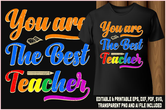 You Are the Best Teacher Quote T-shirt Graphics